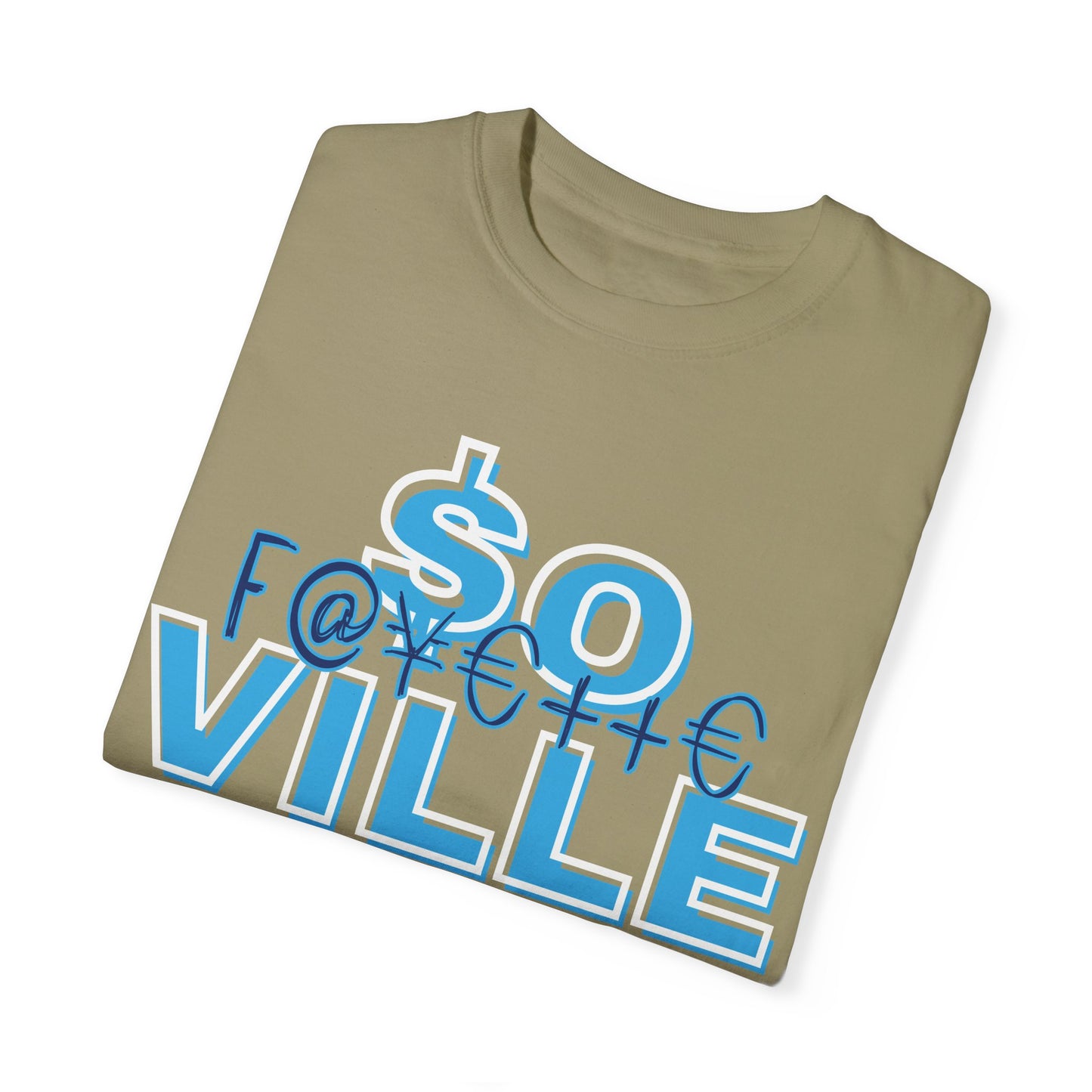 $o Ville Design-Unisex Garment-Dyed T-Shirt