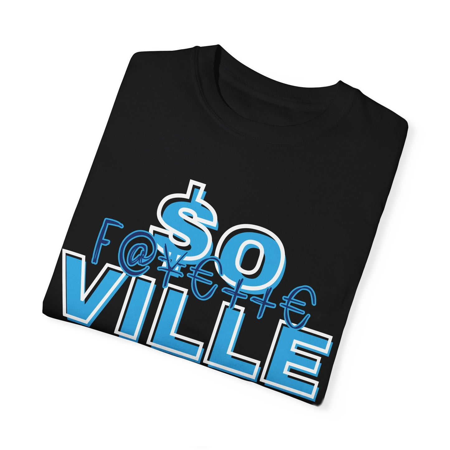 $o Ville Design-Unisex Garment-Dyed T-Shirt